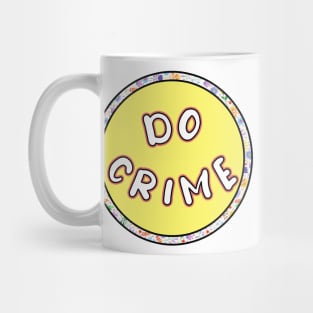 Do crime flowery funny meme Mug